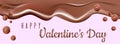 Happy Valentine s Day banner, greeting card for Valentine s Day with hearts on a pink background. Dripping Melted Chocolates