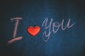 Happy Valentine`s day, handwritten chalk inscription I love you