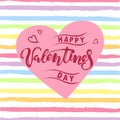 Happy Valentine`s Day illustration with heart and rainbow colors stripes. Handwritten lettering Valentines as logo, badge. Royalty Free Stock Photo