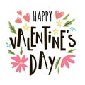 Happy valentine`s day lettering with flowers. Vector template for greeting card.