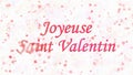 Happy Valentine's Day text in French Joyeuse Saint Valentin turns to dust from left on light background Royalty Free Stock Photo