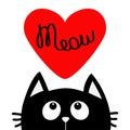 Happy Valentines Day. Black cat looking up to big red heart. Meow text. Cute cartoon character. Kawaii animal. Love Greeting card.