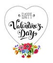Happy Valentines Day card. Elegant lettering in heart frame decorated flowers. Vector holiday illustration