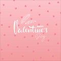 Happy Valentines Day. Hand written lettering on pink backgroung. Valentines Day background. Vector background to Royalty Free Stock Photo