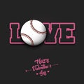 Happy Valentines Day. Love and baseball ball Royalty Free Stock Photo