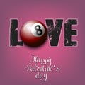 Happy Valentines Day. Love and billiard ball