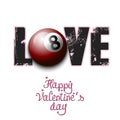 Happy Valentines Day. Love and billiard ball