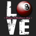 Happy Valentines Day. Love and billiard ball