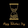 Happy Valentines Day. Love card. Hourglass with hearts inside. Gold sparkles glitter texture Black background