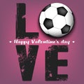 Happy Valentines Day. Love and soccer ball