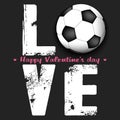 Happy Valentines Day. Love and soccer ball