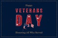 Happy Veterans Day. Greeting card with USA flag and silhouette of a soldier on the background. National American holiday event. Royalty Free Stock Photo