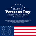 Happy veterans day honoring all who served poster celebration background vector design with usa flag graphic ornament Royalty Free Stock Photo