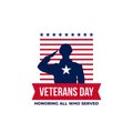 Happy veterans day honoring all who served retro vintage logo badge celebration poster background vector design. Soldier military Royalty Free Stock Photo