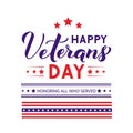 Happy Veterans Day modern lettering isolated on white. American holiday banner. Easy to edit vector template for typography poster Royalty Free Stock Photo