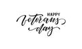 Happy Veterans day. Typography card. Modern black and white brush calligraphy text. Hand drawn lettering typo vector illustration