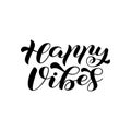 Happy Vibes brush lettering. Vector illustration for banner