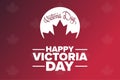 Happy Victoria Day. Holiday concept. Template for background, banner, card, poster with text inscription. Vector EPS10