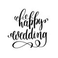 Happy wedding black and white hand ink lettering