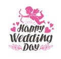 Happy Wedding Day. Label with beautiful lettering, calligraphy. Vector illustration