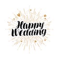 Happy wedding, greeting card. Marriage, marry banner. Handwritten lettering vector