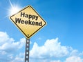 Happy weekend sign