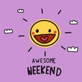 Awesome Weekend cute sun smile doodle style illustration