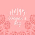 Happy Woman`s Day Hand Lettering Card. Vintage Floral Background. Vector 8 March Curly Calligraphy With Flowers.