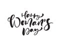 Happy Womans Day. Congratulation calligraphy text. Lettering for Womans Day. Can use for greeting card, poster or banner