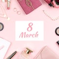 Happy Women`s Day background with woman fashion accessories. 8 March concept.