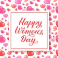 Happy Women s Day calligraphy lettering on background with realistic red and pink hearts. International womens day poster, banner