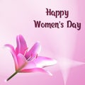 Happy Women`s Day. Greeting card with flower of lily. Royalty Free Stock Photo