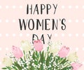 Happy women`s day. Greeting card with tulips