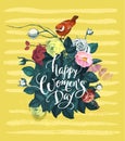 Happy Women`s Day hand lettering against background with bouquet of semi-colored rose flowers, red bird sitting on top