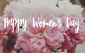 Happy women`s day text on beautiful peony bouquet. Stylish pink and white peonies. Greeting card. 8 march Royalty Free Stock Photo