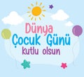 Happy world childrens day turkish: dunya cocuk gunu kutlu olsun Royalty Free Stock Photo