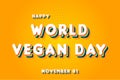 Happy World Vegan Day, November 01. Calendar of November Retro Text Effect, Vector design Royalty Free Stock Photo