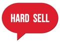 HARD  SELL text written in a red speech bubble Royalty Free Stock Photo