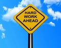 Hard work ahead sign Royalty Free Stock Photo