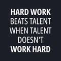 Hard work beats talent when talent doesn't work hard - quotes about working hard