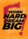 Hard work dream big. Inspirational Workout and Fitness Gym Motivation Quote Illustration Sign.