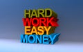 Hard work easy money on blue Royalty Free Stock Photo