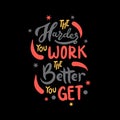 The harder you work the better you get typography