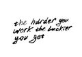 The Harder You Work The Luckier You Get Quote
