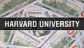 Harvard University text Concept Closeup. American Dollars Cash Money,3D rendering. Harvard University at Dollar Banknote.