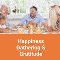 Harvest happiness gathering and gratitude text and biracial family at thanksgiving dinner