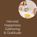 Harvest happiness gathering and gratitude text and caucasian woman at thanksgiving dinner