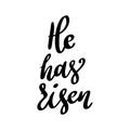 He has risen. Lettering phrase isolated on white Royalty Free Stock Photo