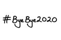 Hashtag Bye Bye 2020 Royalty Free Stock Photo
