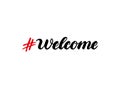 Hashtag welcome. Phrase from a social network. Handwritten brush lettering for web and mobile app design